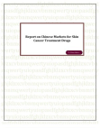 Report on Chinese Markets for Skin Cancer Treatment Drugs