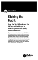 Kicking the Habit: How the World Bank and the IMF are still addicted to attaching economic policy conditions to aid