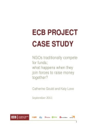 ECB Project Case Study: NGOs traditionally compete for funds; what happens when they join forces to raise money together?